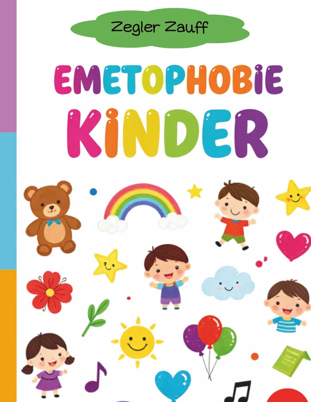 Emetophobie Kinder: KVT‑ und ERP‑basiertes Übungsbuch für Kinder mit Emetophobie – Angst bewältigen, Vermeidungsverhalten reduzieren, Alltagskompetenz stärken