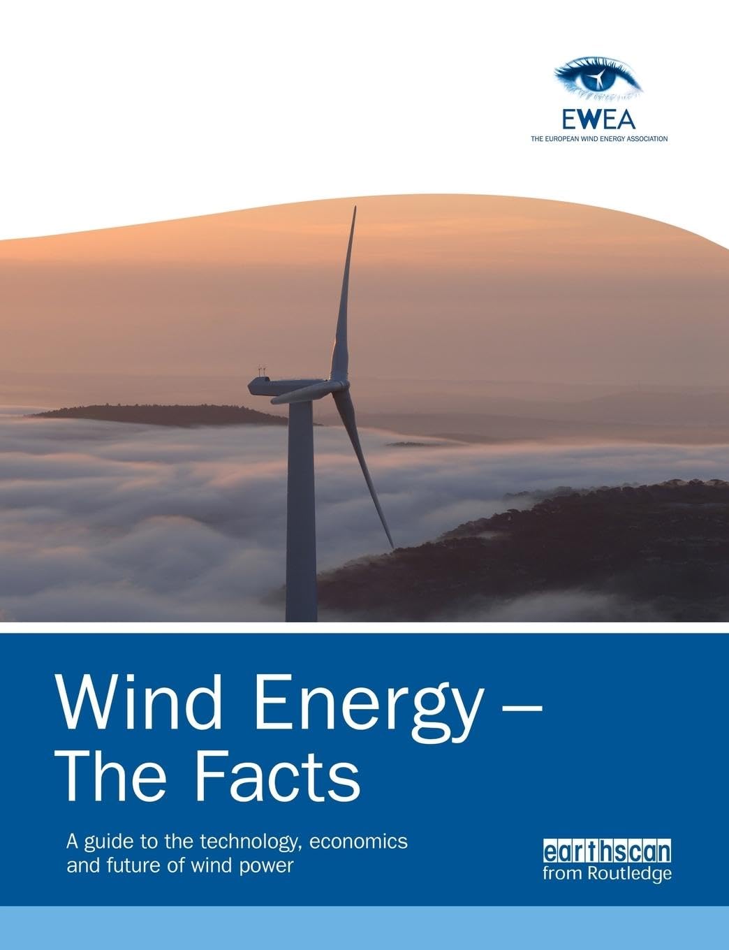 Wind Energy – The Facts: A Guide to the Technology, Economics and Future of Wind Power