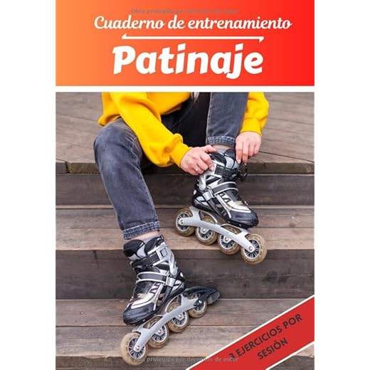 Cuaderno de entrenamiento Patinaje: Planificación y seguimiento de las sesiones deportivas | Objetivos de ejercicio y entrenamiento para progresar | Pasión deportiva: Patinaje | Idea de regalo |