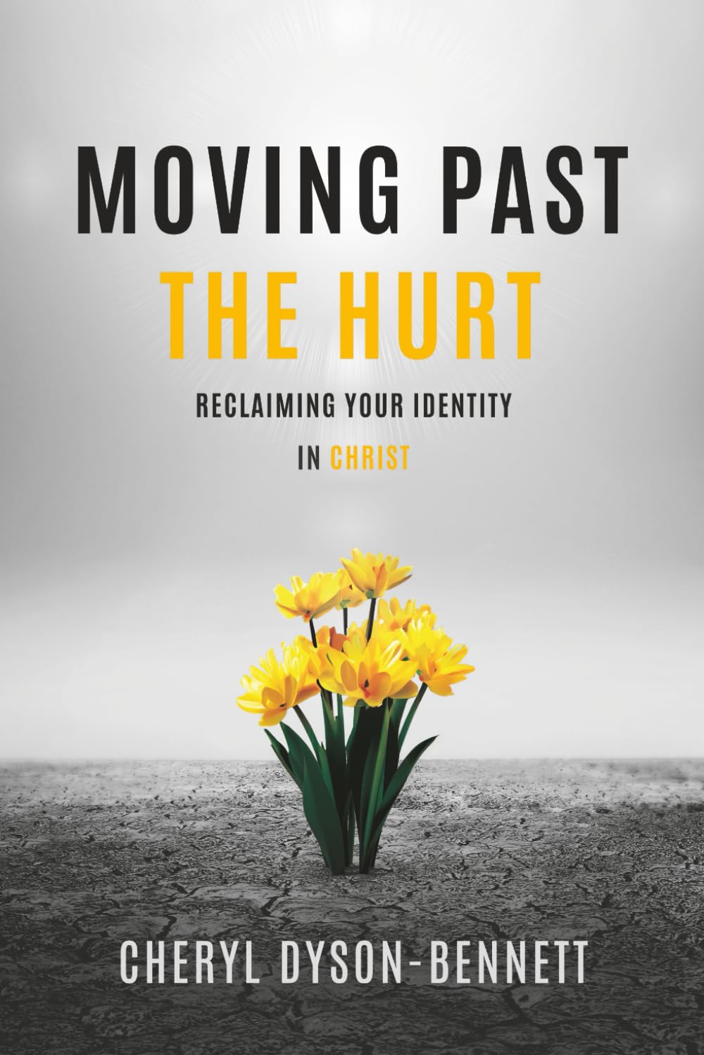 Moving Past the Hurt: Reclaiming Your Identity in Christ