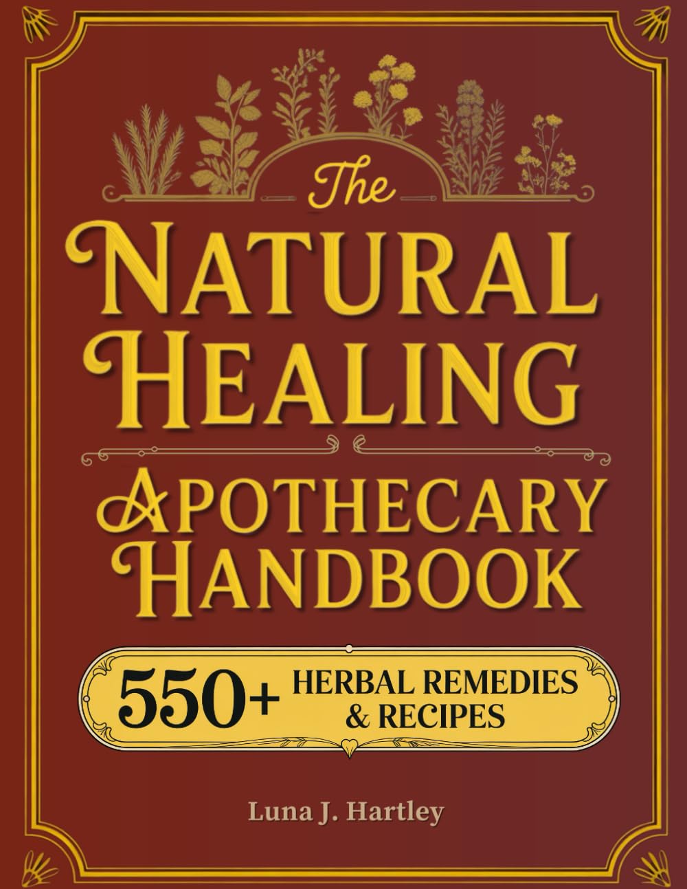 The Natural Healing Apothecary Handbook: Everyday Herbal Remedies and Simple Rituals for Balance, Sleep, Energy, and Vitality