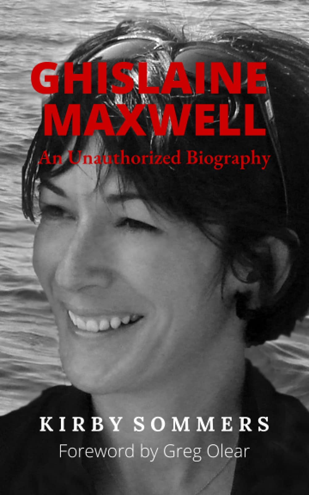 Ghislaine Maxwell: An Unauthorized Biography: The Shocking True Story of Jeffrey Epstein's Alleged Madam