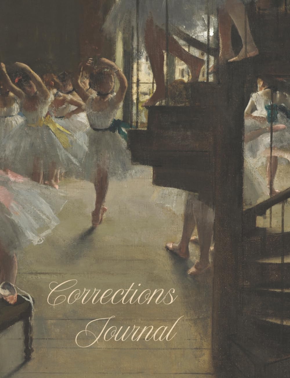 Dance Corrections Journal With Ballet Dancers on Cover: A Must-Have For Your Dancer's Year-Round Training      Paperback – August 7, 2025