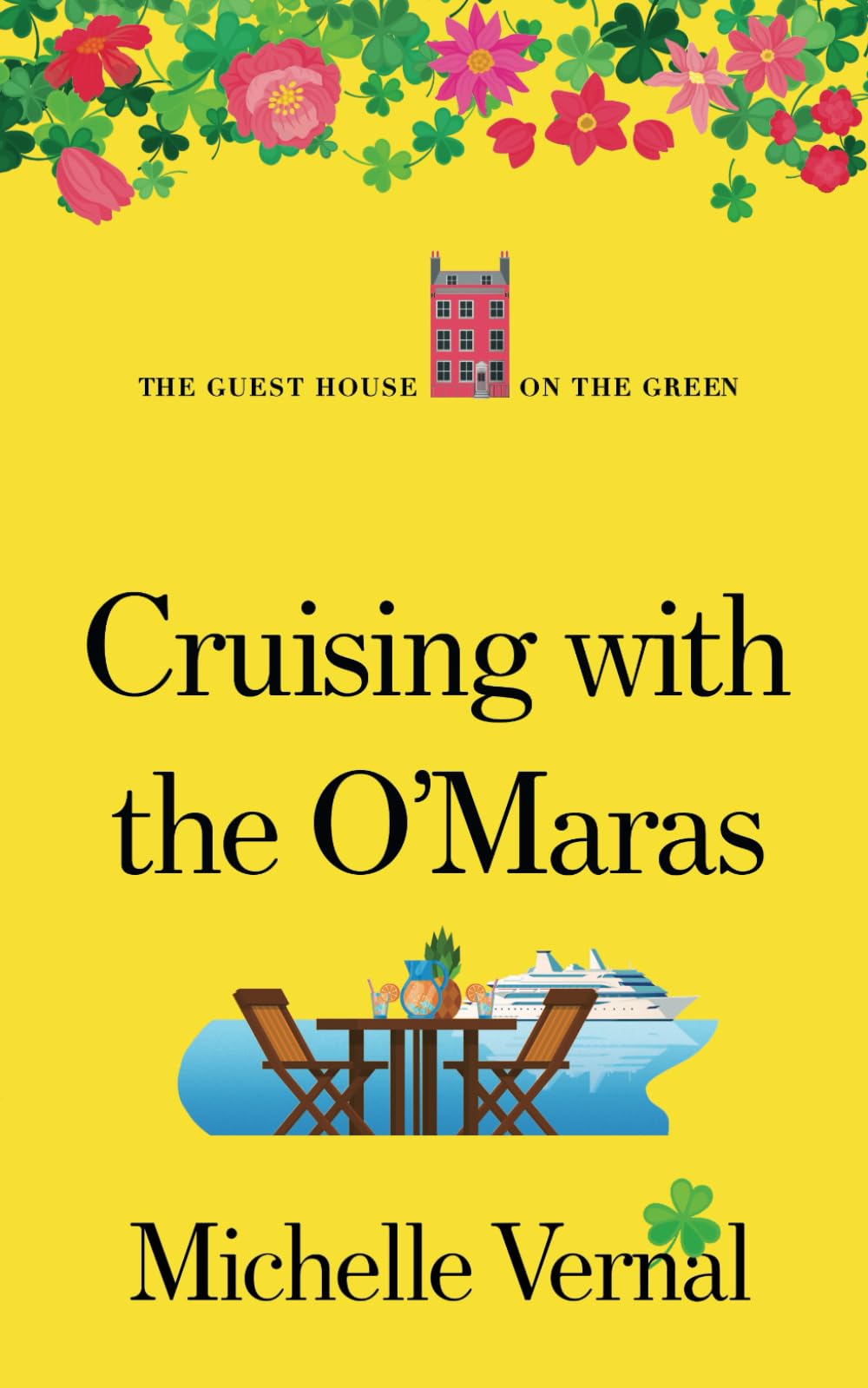 Cruising with the O'Maras: A fun, feel good Irish holiday read! (The Irish Guesthouse on the Green Series)