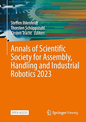 Annals of Scientific Society for Assembly, Handling and Industrial Robotics 2023-Wow! eBook