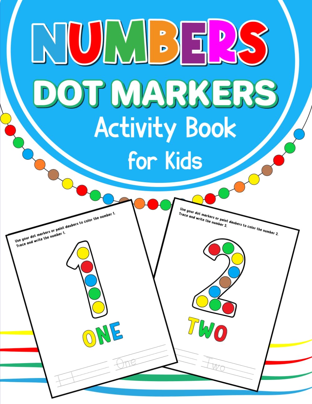 Numbers Dot Markers Activity Book for Kids: Learn and Identify the Numbers 1-20 with Guided Big Dots for Coloring, Number and Word Tracing and