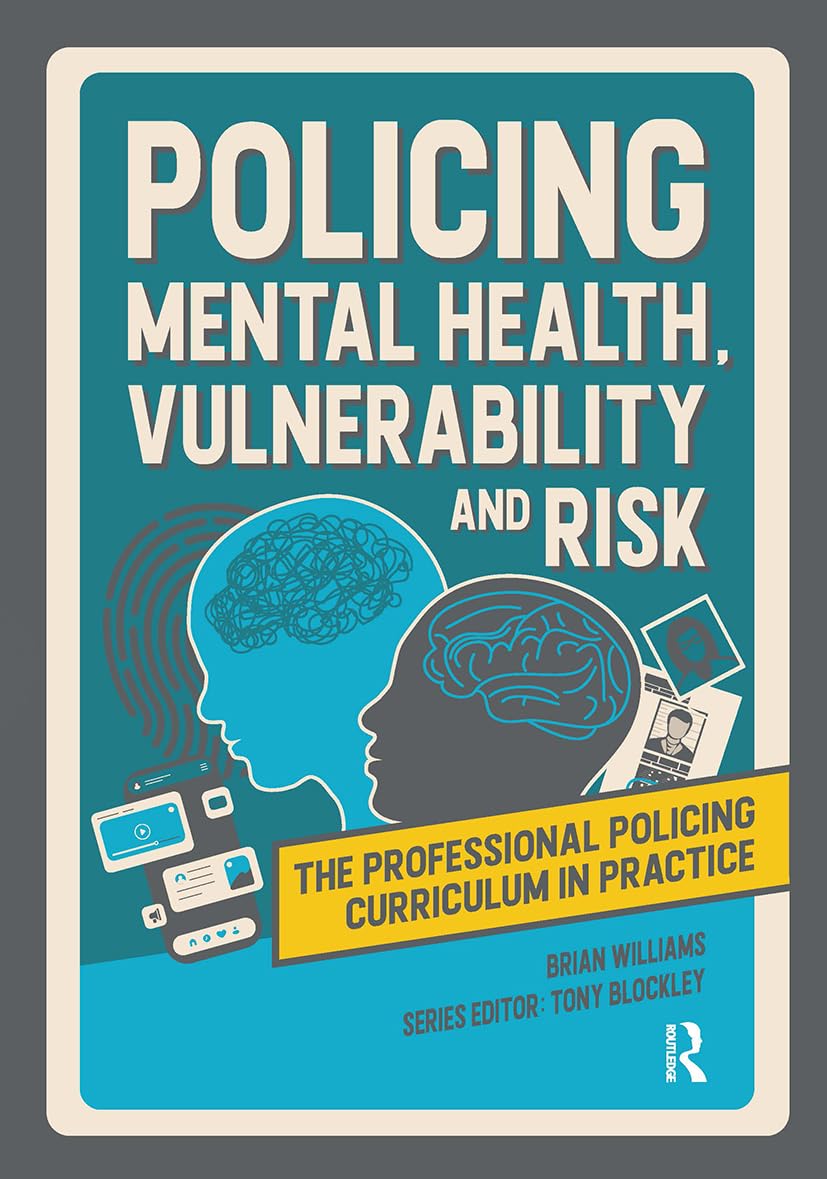 Policing Mental Health, Vulnerability and Risk by Brian Williams (2023, Trade...