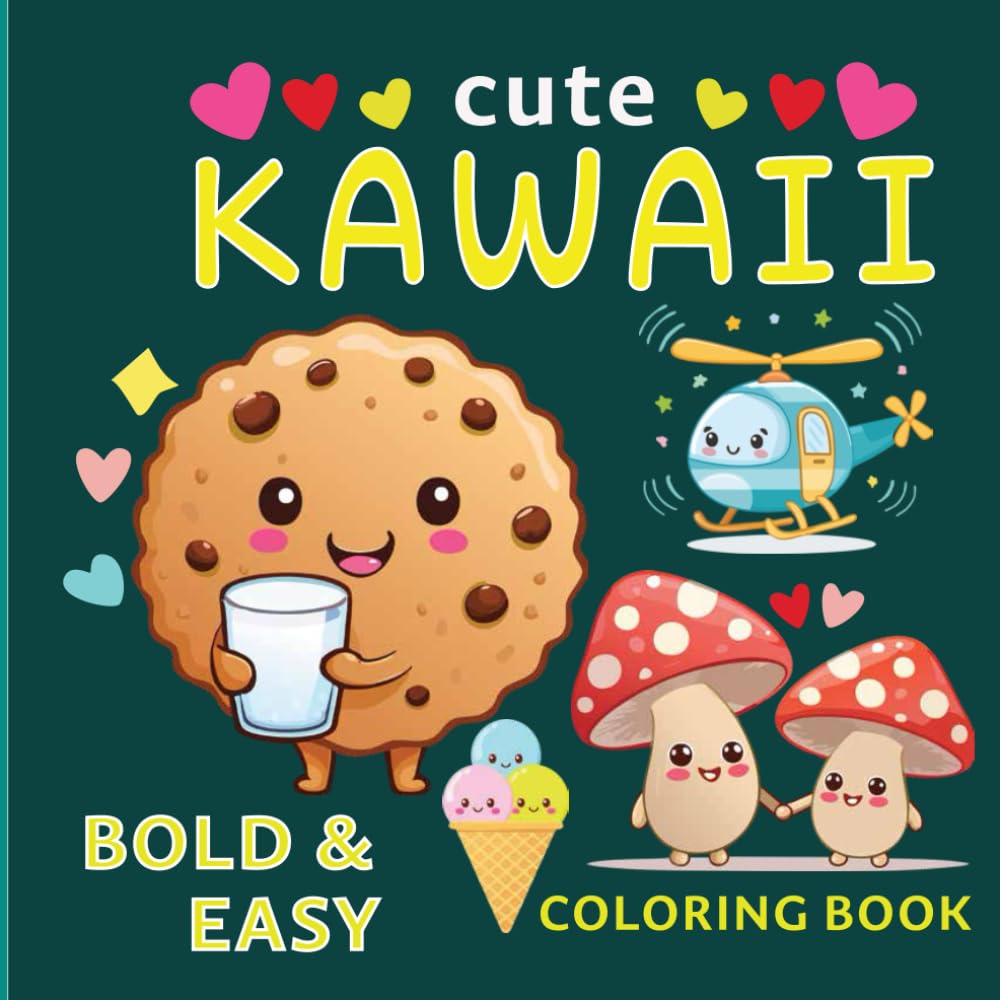 Cute KAWAII BOLD & EASY COLORING BOOK: Fun, adorable characters, simple designs and Upper Case Alphabets with bold outlines for joyful coloring, motor ... 8.5 x 8.5 inches | 154 pages | 75 designs