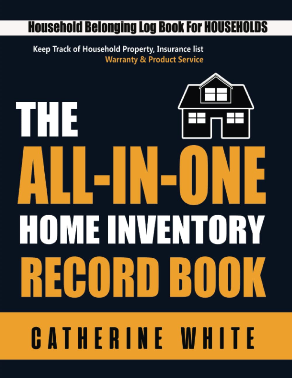Home Inventory Record Book: For Tracking Household Properties, Insurance List, Contacts, Product Warranty, and Service. Home Organizer & Log Book For ... Household Inventory Journal and Planner