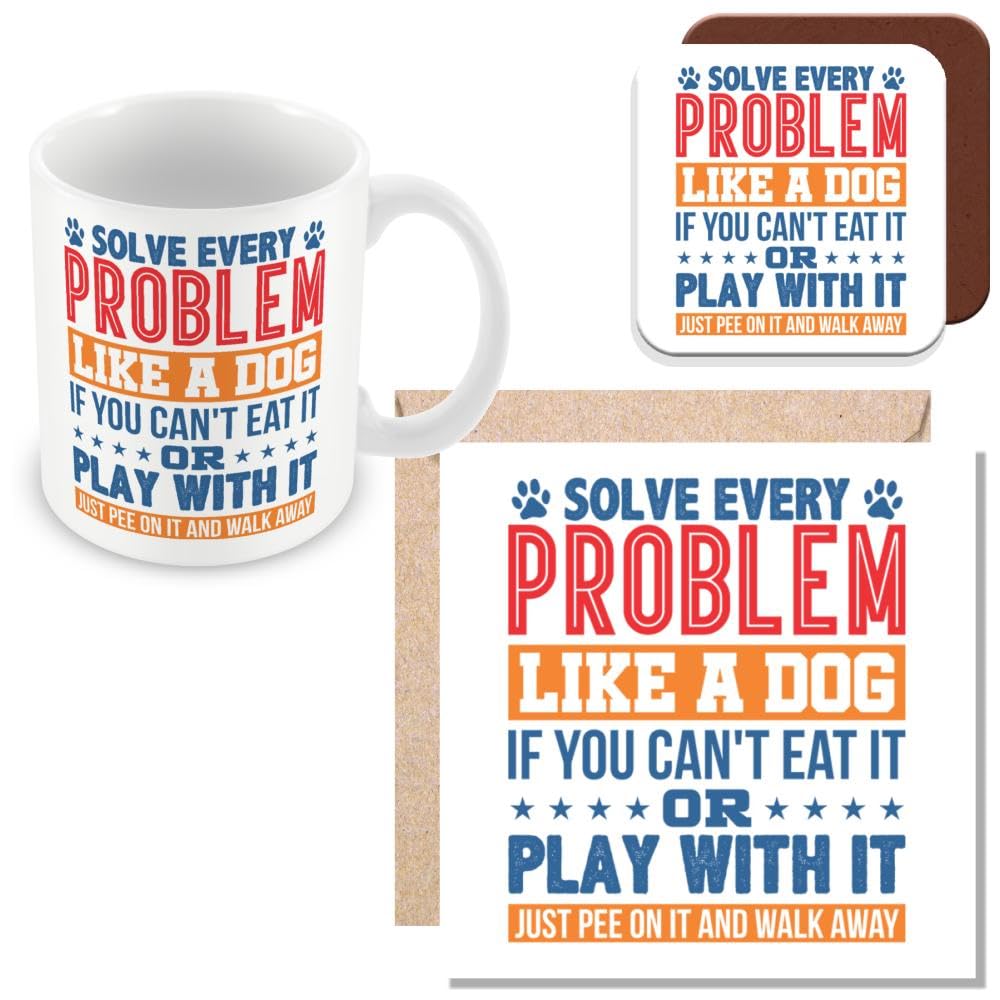 MUGGZ Work Colleague Dog Owner Funny Gift Mug, Card & Coaster - Solve Every Problem Like A Dog, If You Can't Eat It Or Play with It, Just Pee On It and Walk Away - Giftset - Made in The UK