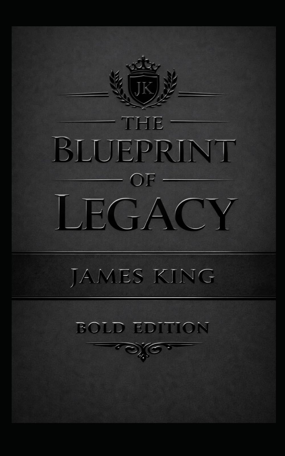THE BLUEPRINT OF LEGACY "MATTE BLACK EDITION": BOLD EDITION
