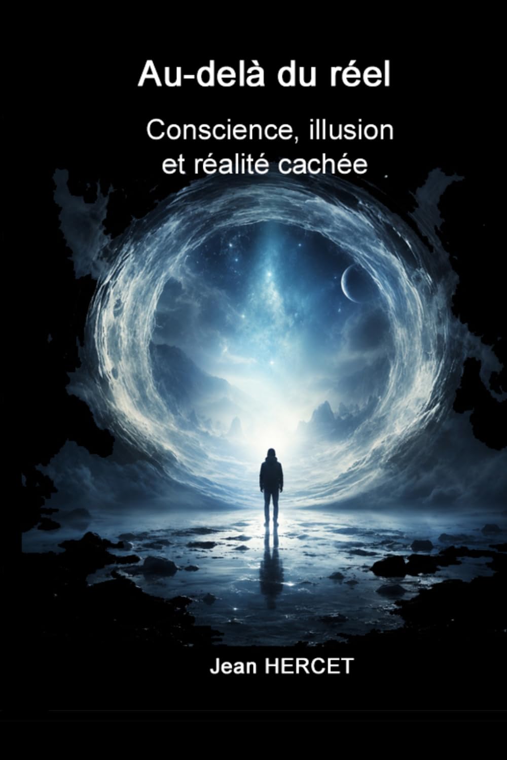 Au-delà du réel: Conscience, illusion et réalité cachée