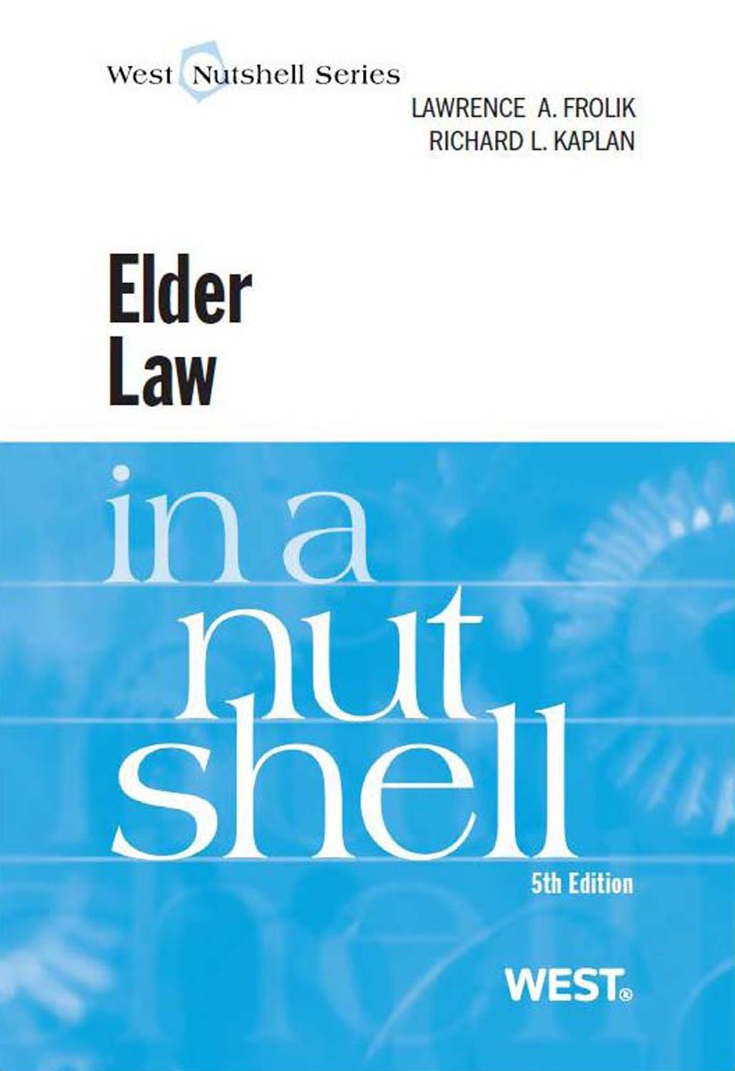 Elder Law in a Nutshell, 5th      5th Edition, Kindle Edition