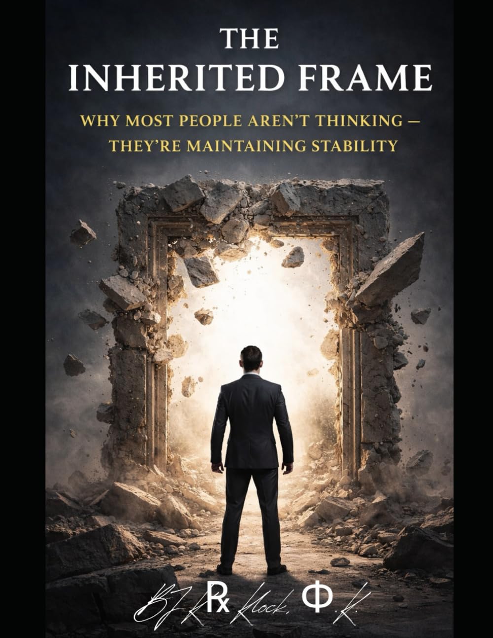 THE INHERITED FRAME: Why Most People Aren’t Thinking — They’re Maintaining Stability