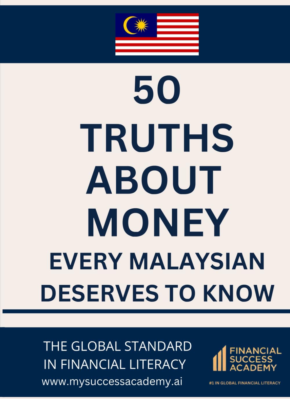 50 Truths About Money Every Malaysian Deserves To Know (50 Truths About Money By Financial Success Academy)