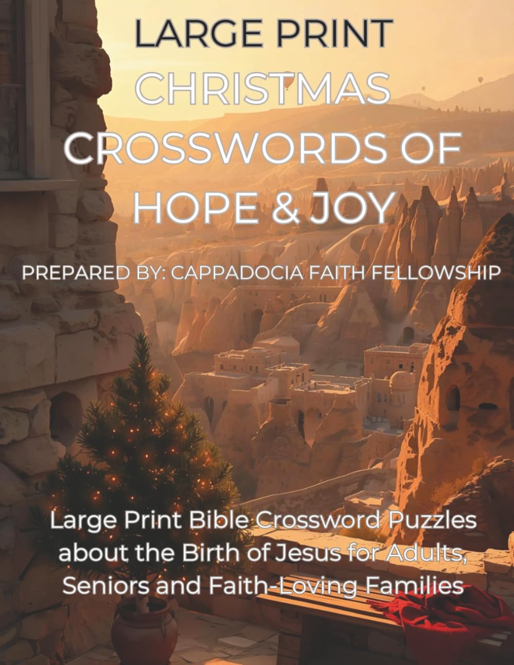Christmas Crosswords of Hope & Joy: Large Print Christian Crossword Puzzles for Adults & Seniors| 8.5x11 inches, 65 pages | 50 puzzles... Christian Crosswords for Adults