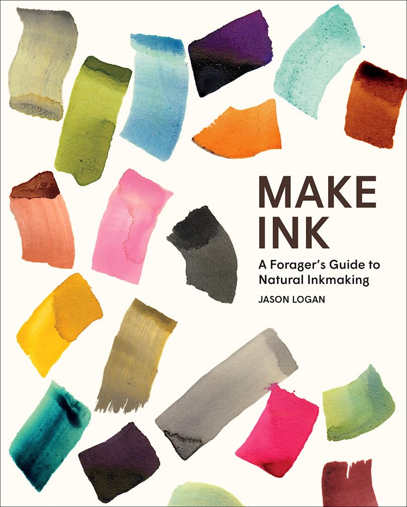 Make Ink: A Forager’s Guide to Natural Inkmaking Hardcover – Illustrated, September 11, 2018