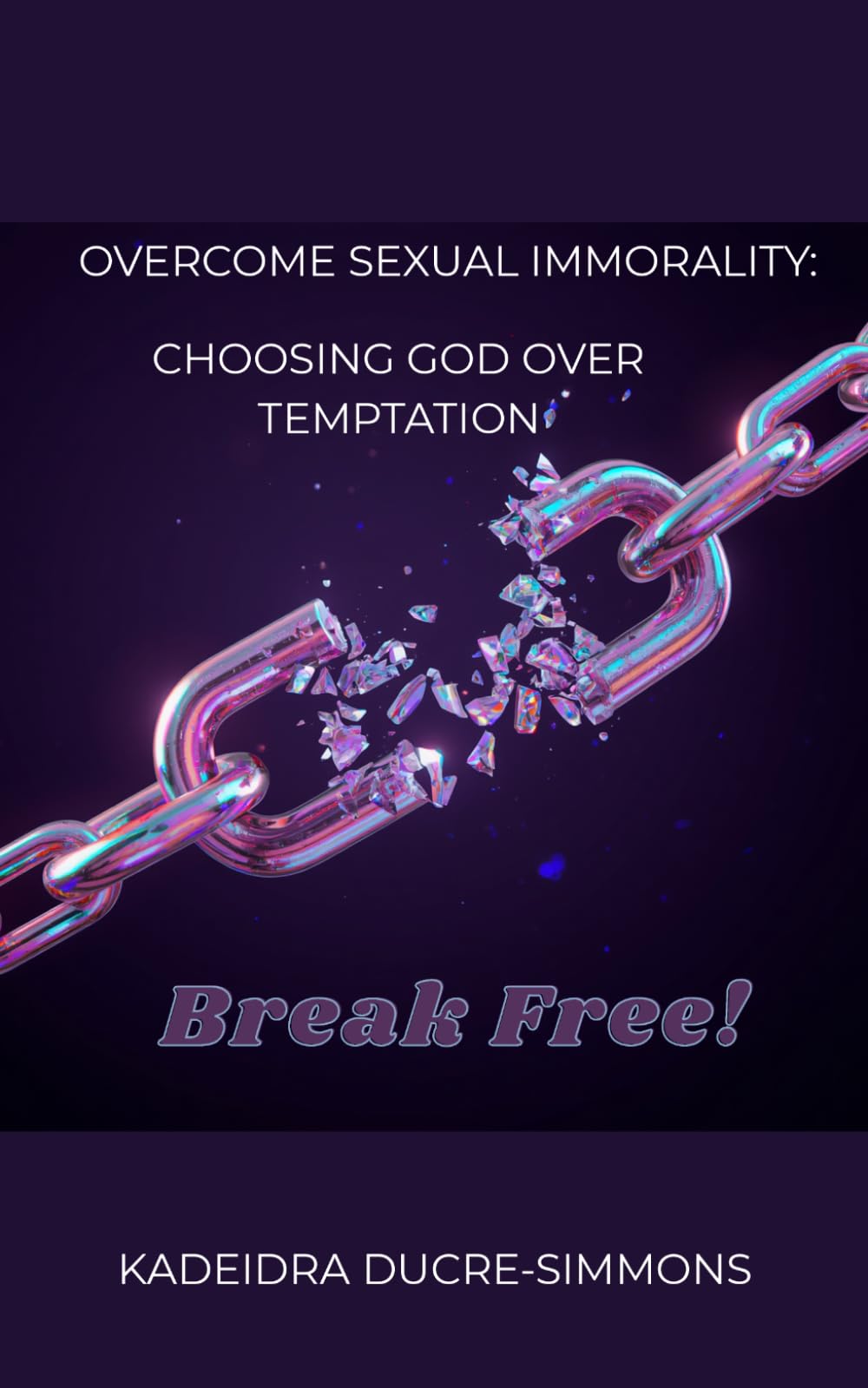 Overcome Sexual Immorality: Choosing God Over Temptation