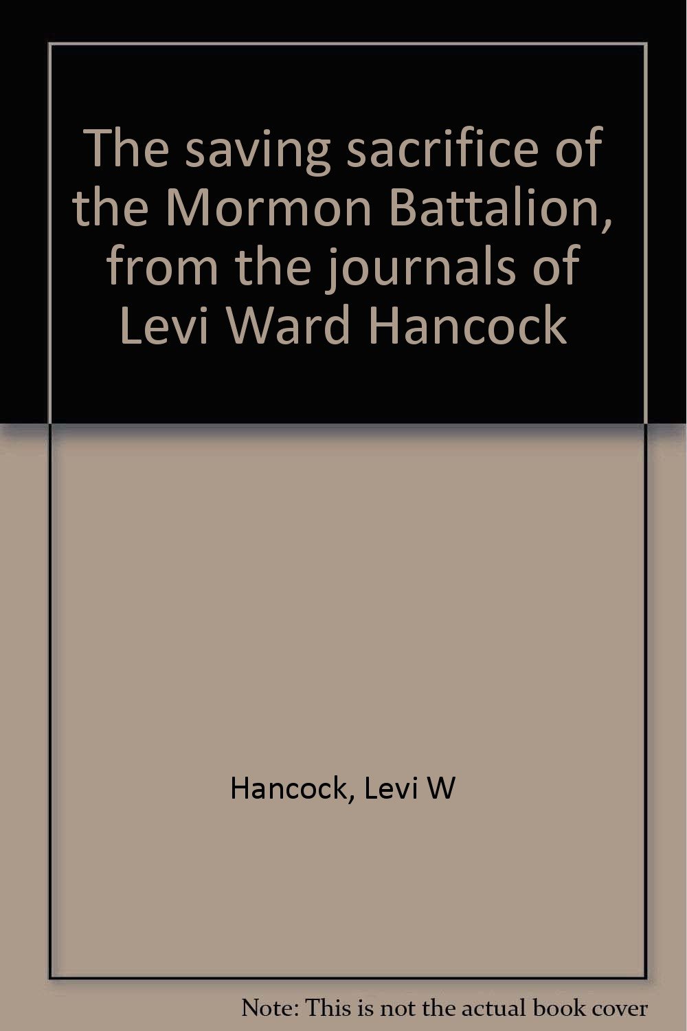 The saving sacrifice of the Mormon Battalion, from the journals