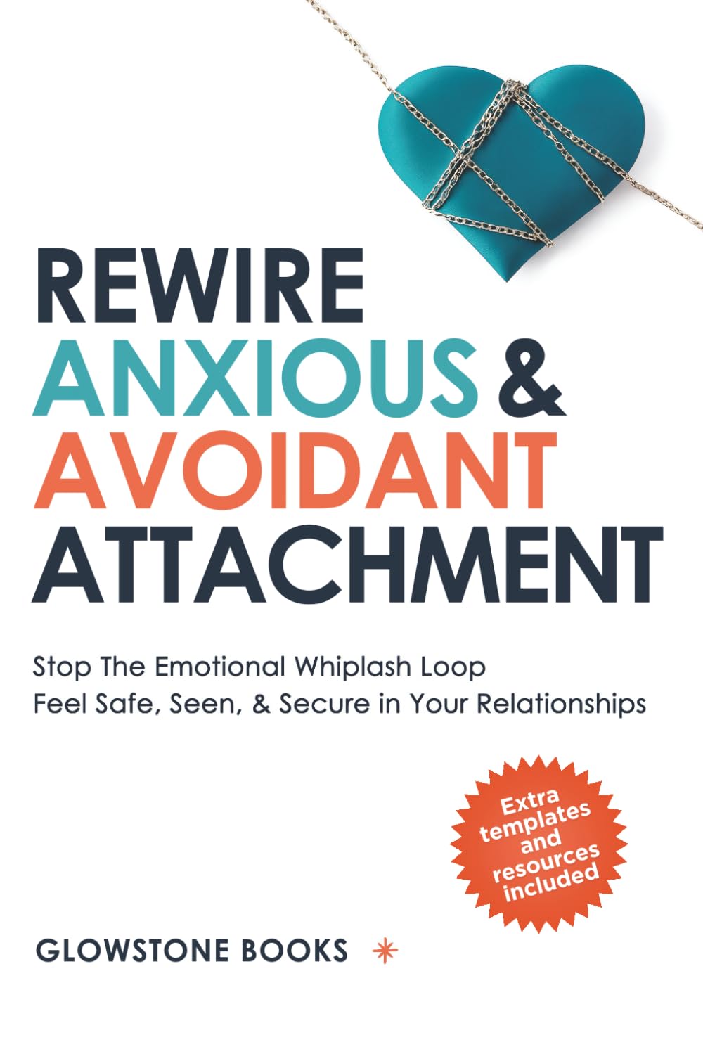 Rewire Anxious & Avoidant Attachment: Stop The Emotional Whiplash Loop, Feel Safe, Seen, & Secure in Your Relationships