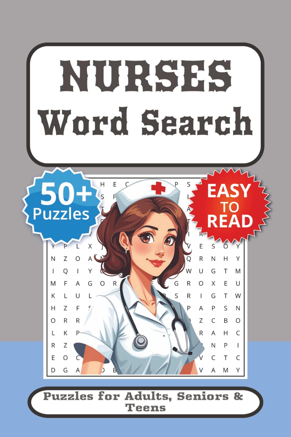 Nurses Word Search Puzzle Book: 50+ Easy-to-Read Print Word Searches Featuring Medical Terminology, Nursing Tools, and Healthcare Themes for Adults, Seniors, and Teens