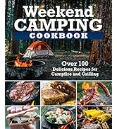 Weekend Camping Cookbook: Over 100 Delicious Recipes for Campfire and Grilling (Fox Chapel Publis...