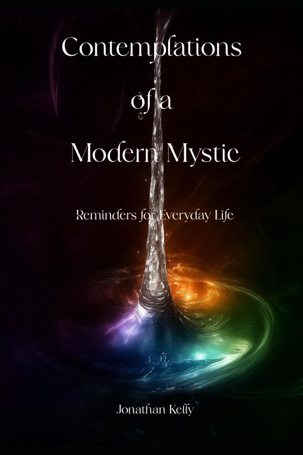 Contemplations of a Modern Mystic: Reminders for Everyday Life