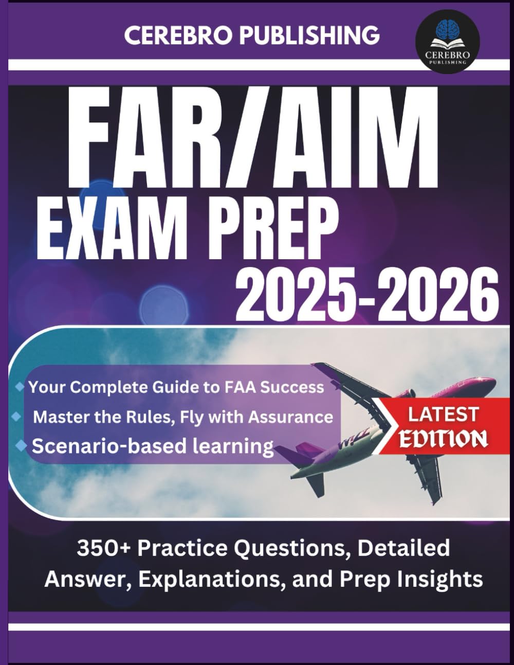 FAR/AIM EXAM PREP 2025-2026: 350+ Practice Questions, Detailed Answer, Explanations, and Prep Insights