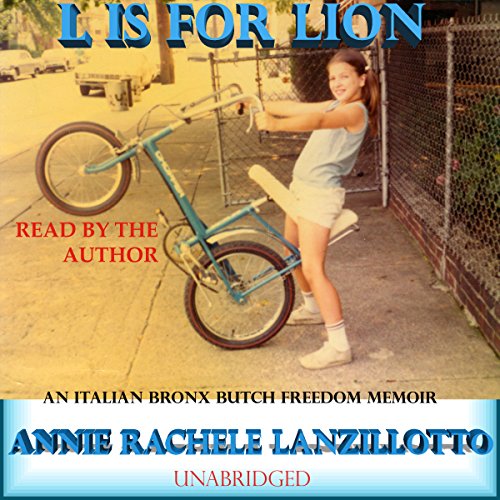 L Is for Lion: An Italian Bronx Butch Freedom Memoir (Authored by Annie Rachele Lanzillotto) episode artwork
