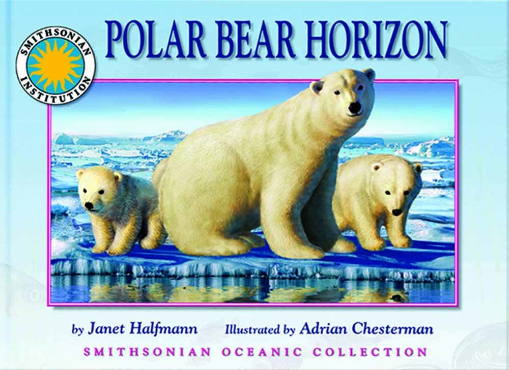 The Polar Bear Horizon (Smithsonian Oceanic Collection S.)