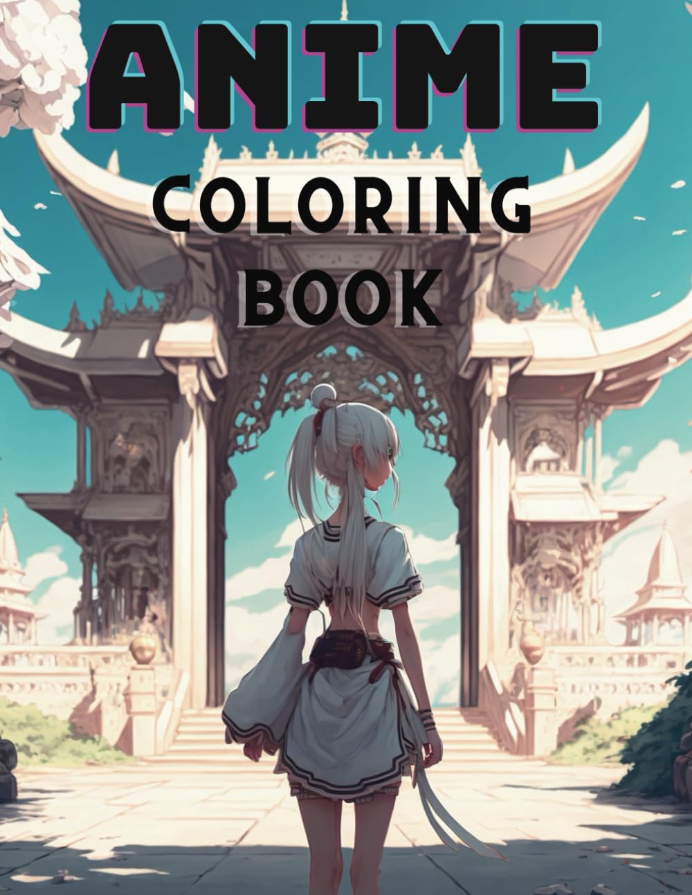 Anime Coloring Book: Kawaii Cute Anime Girls In This Adorable Japanese Anime Manga-Themed Coloring Pages.
