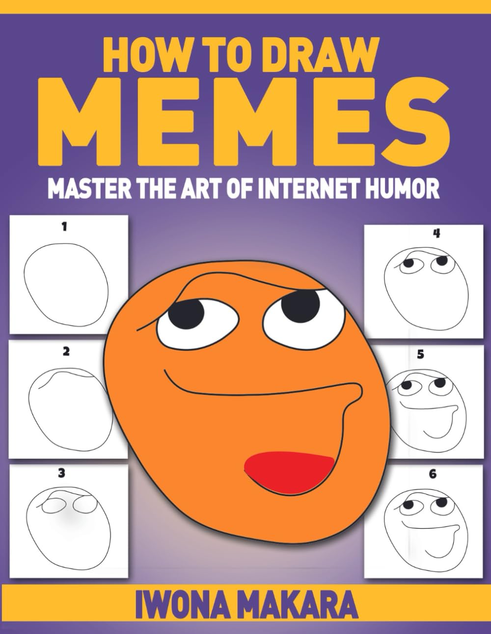 How To Draw Memes - Master The Art Of Internet Humor, 55 Drawing Instruction Step by Step