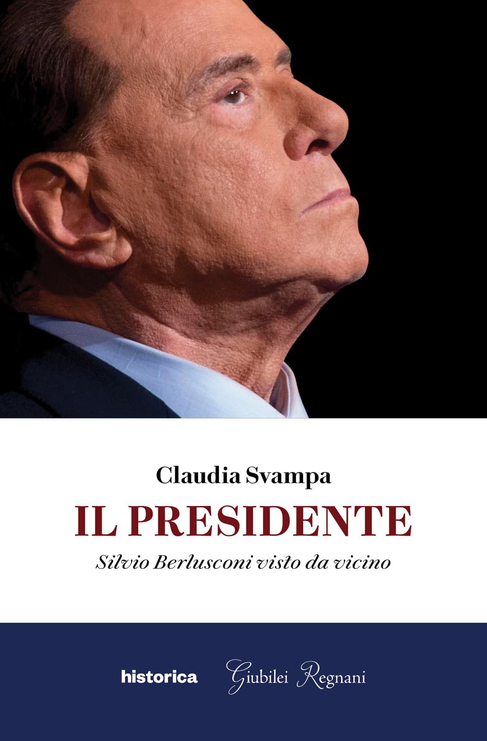 Il Presidente. Silvio Berlusconi Visto Da Vicino - 4
