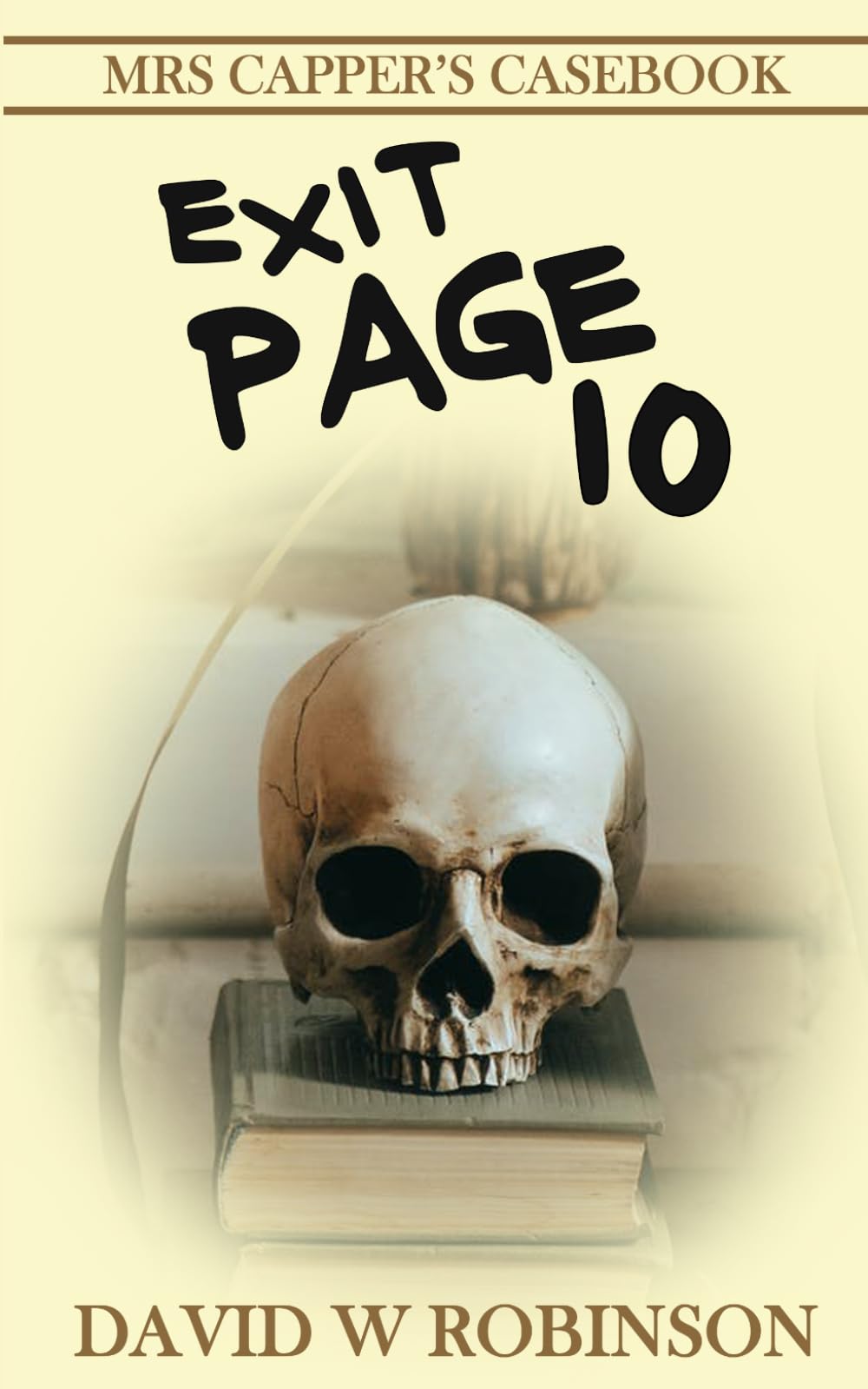 Exit Page Ten: Mrs Capper's Casebook #4