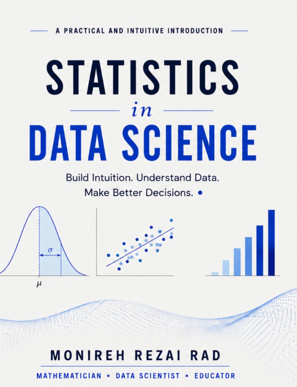 Statistics for Data Science: A Practical and Intuitive Introduction
