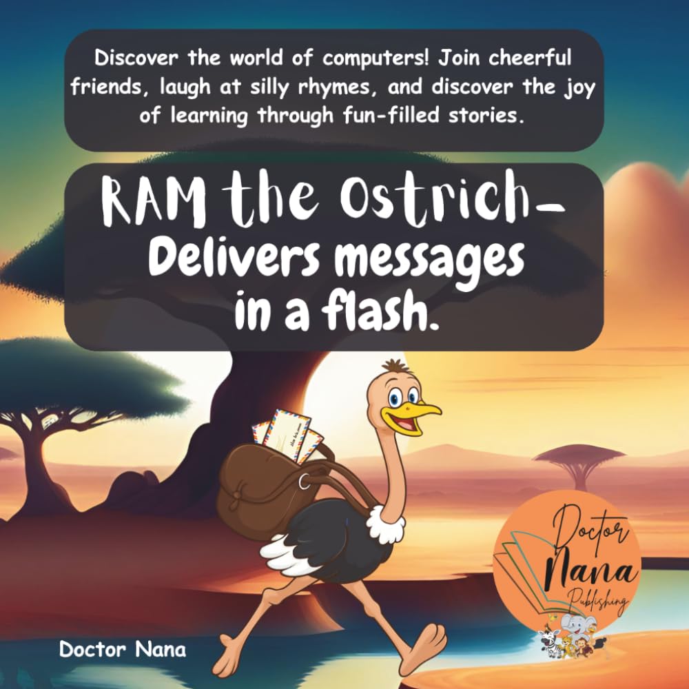 RAM the Ostrich-Delivers messages in a flash: A fun STEM rhyming picture book about memory, friendship, and silly animal adventures. Introducing ... 4-7). (Meet the Tech Tales Advanture Series)