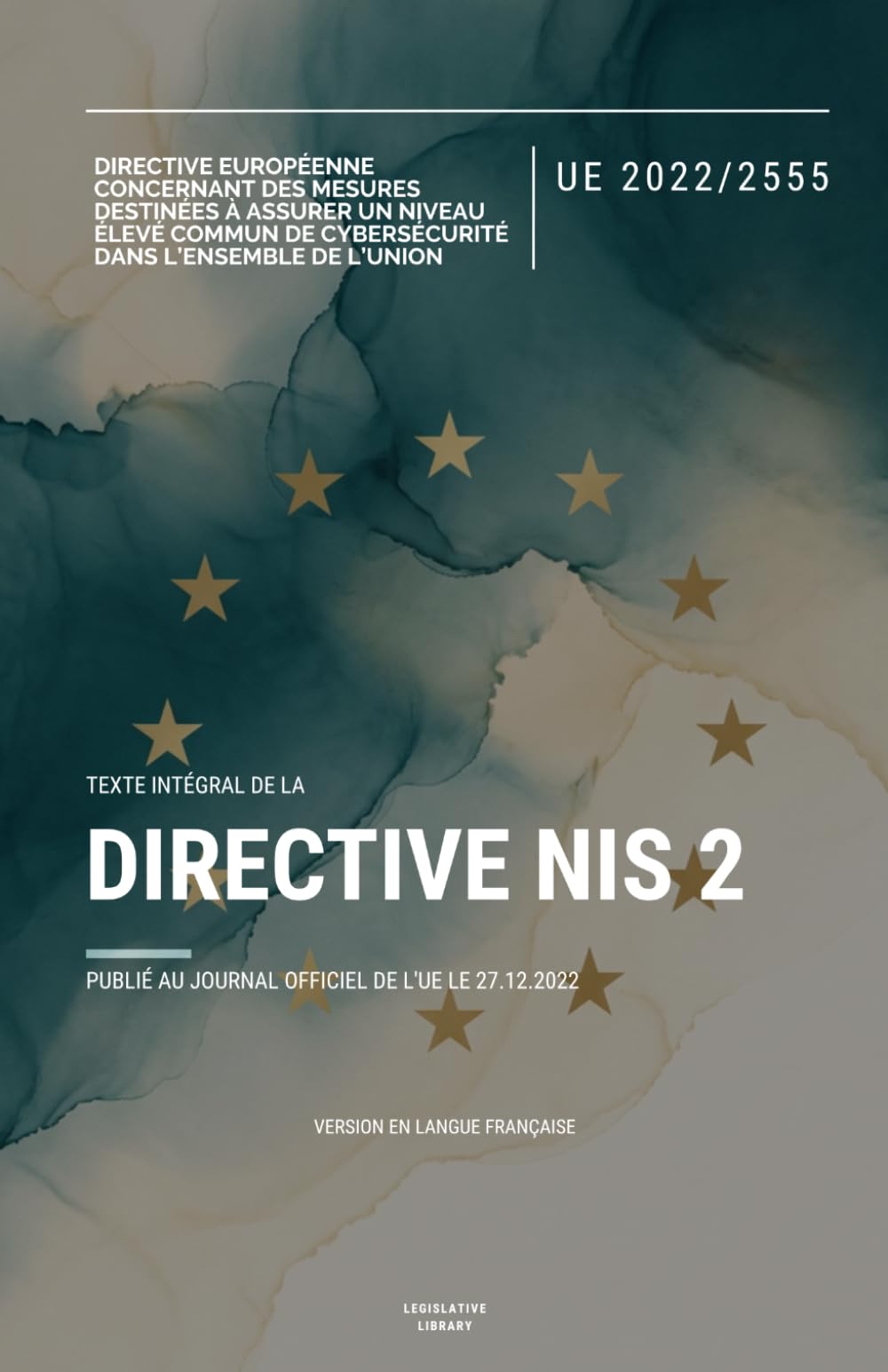 Directive NIS 2 (UE 2022/2555): Texte intégral de la Directive européenne sur la cybersécurité dans l'Union
