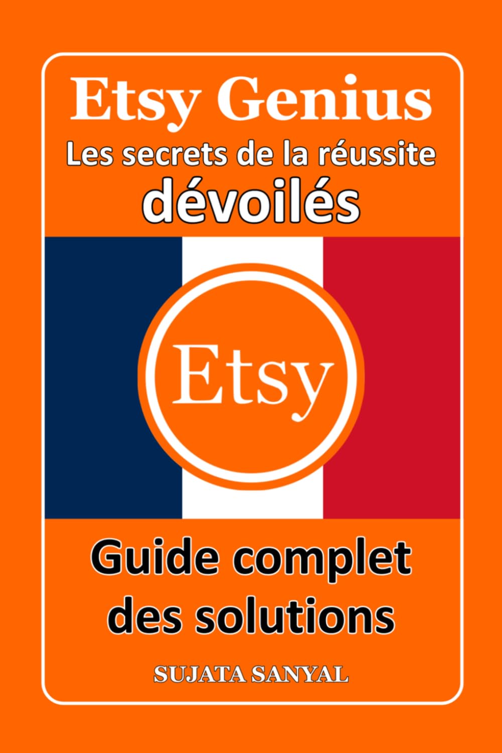 ETSY GENIUS: Les secrets de la réussite dévoilés, ce livre vous guide à travers le processus complet de création d'une boutique Etsy et d'atteinte d'une croissance rapide.