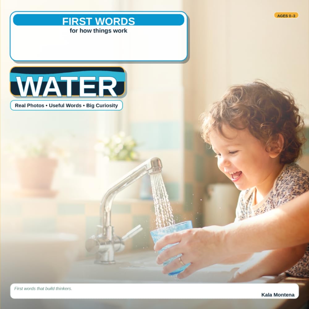 First Words for How Things Work: Water: A Real-World First Words Book for Curious Toddlers (The Real World First Words Library)