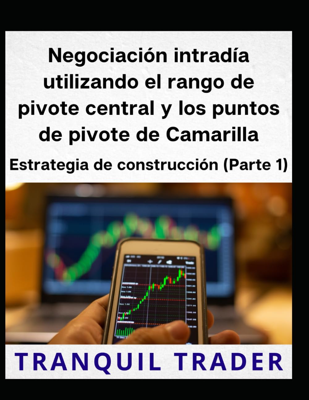 Negociación intradía utilizando el rango de pivote central y los puntos de pivote de Camarilla: Estrategia de construcción (Parte 1)