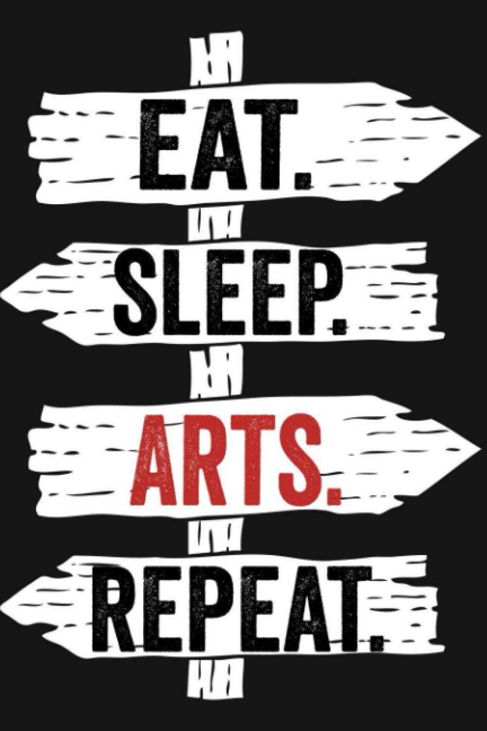 Eat Sleep Arts Repeat: Funny Lined Notebook For Arts Lover/ Diary Notebook Journal For Writing For Arts addicted, 120 Pages, 6x9 inches.