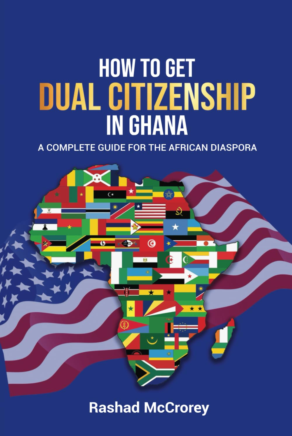 How to Get Dual Citizenship in Ghana: A Complete Guide for the African Diaspora (African Americans Living in Africa)