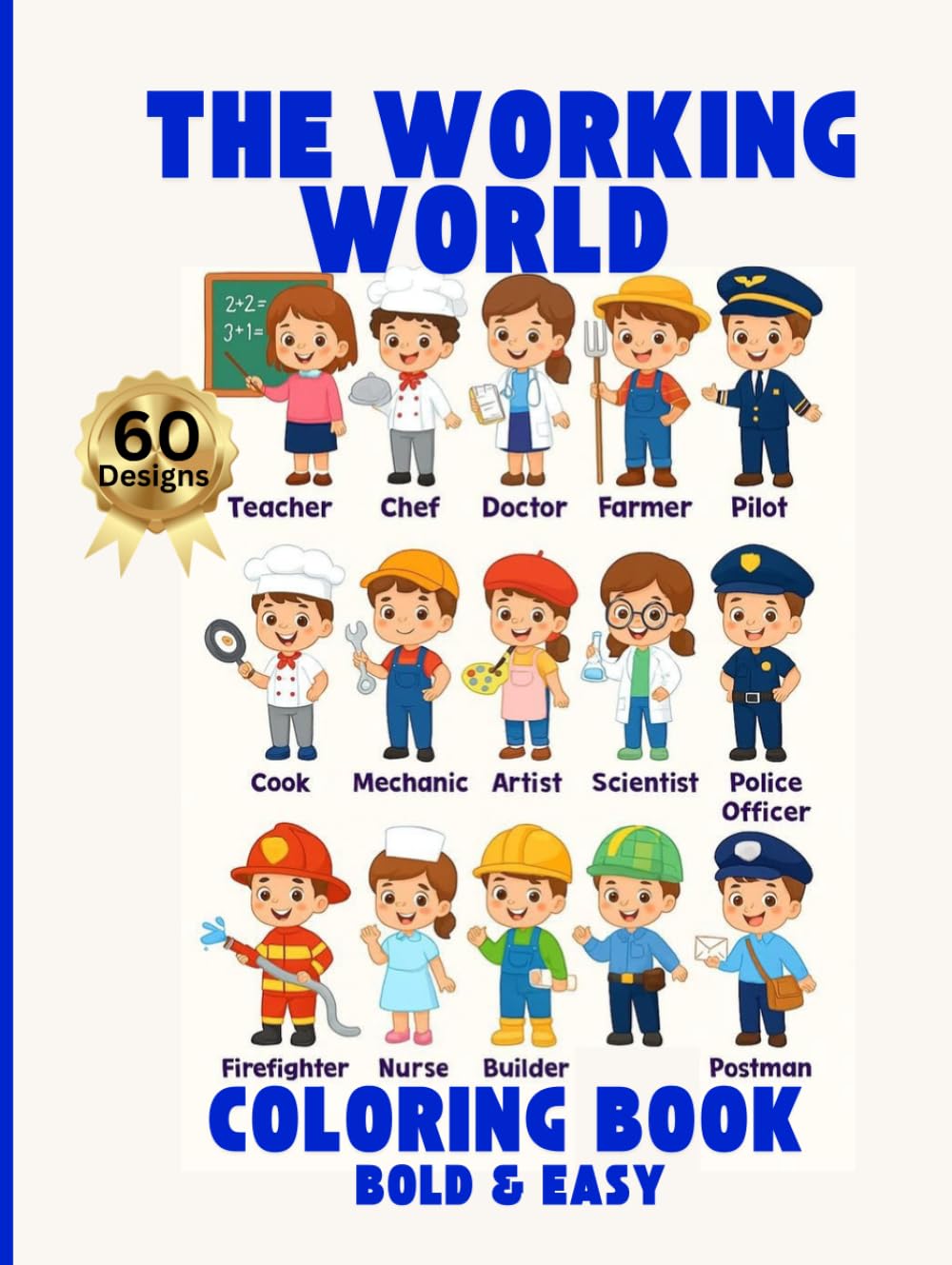 THE WORKING WORLD: Bold & Easy Coloring Book for Kids and Toddlers: Big and Simple Pages of Diverse Careers, Community Helpers, and Professions for Learning and Fun
