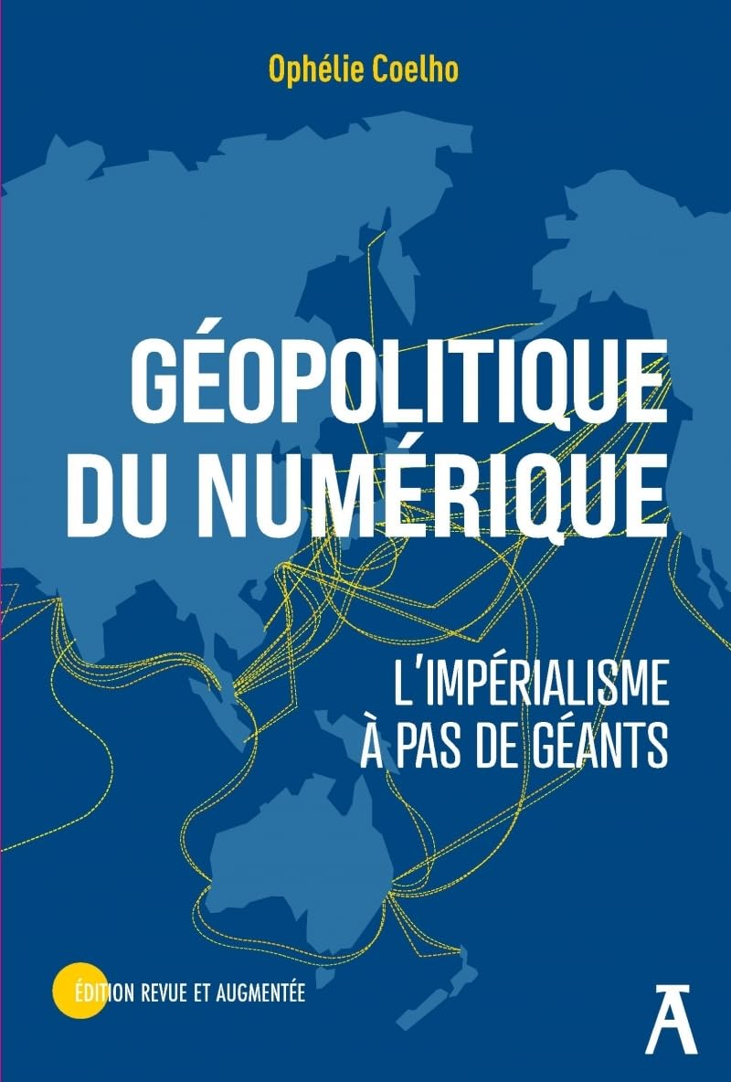 Géopolitique du numérique - L'impérialisme à pas de géants