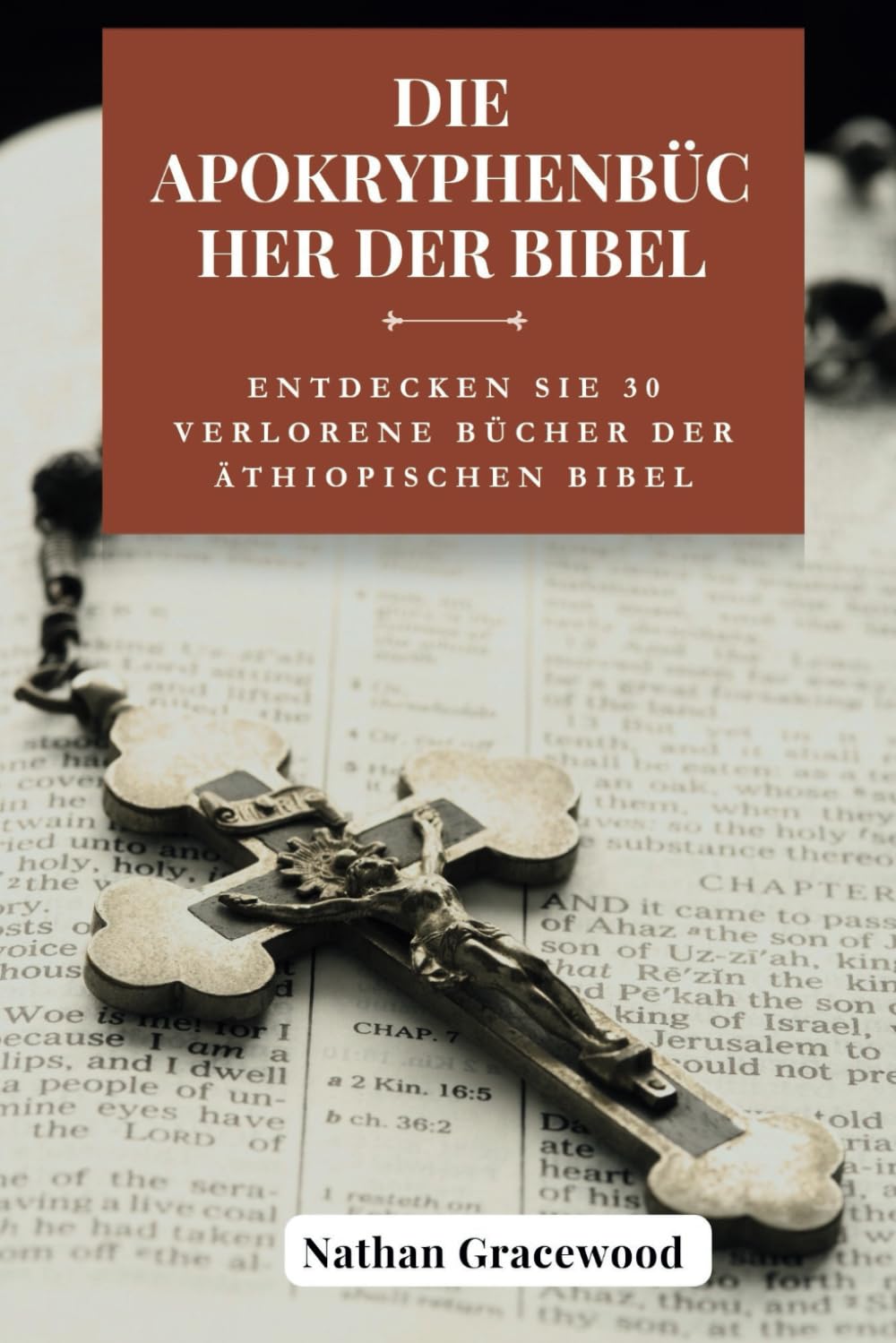 Die Apokryphenbücher der Bibel: Entdecken Sie 30 verlorene Bücher der äthiopischen Bibel