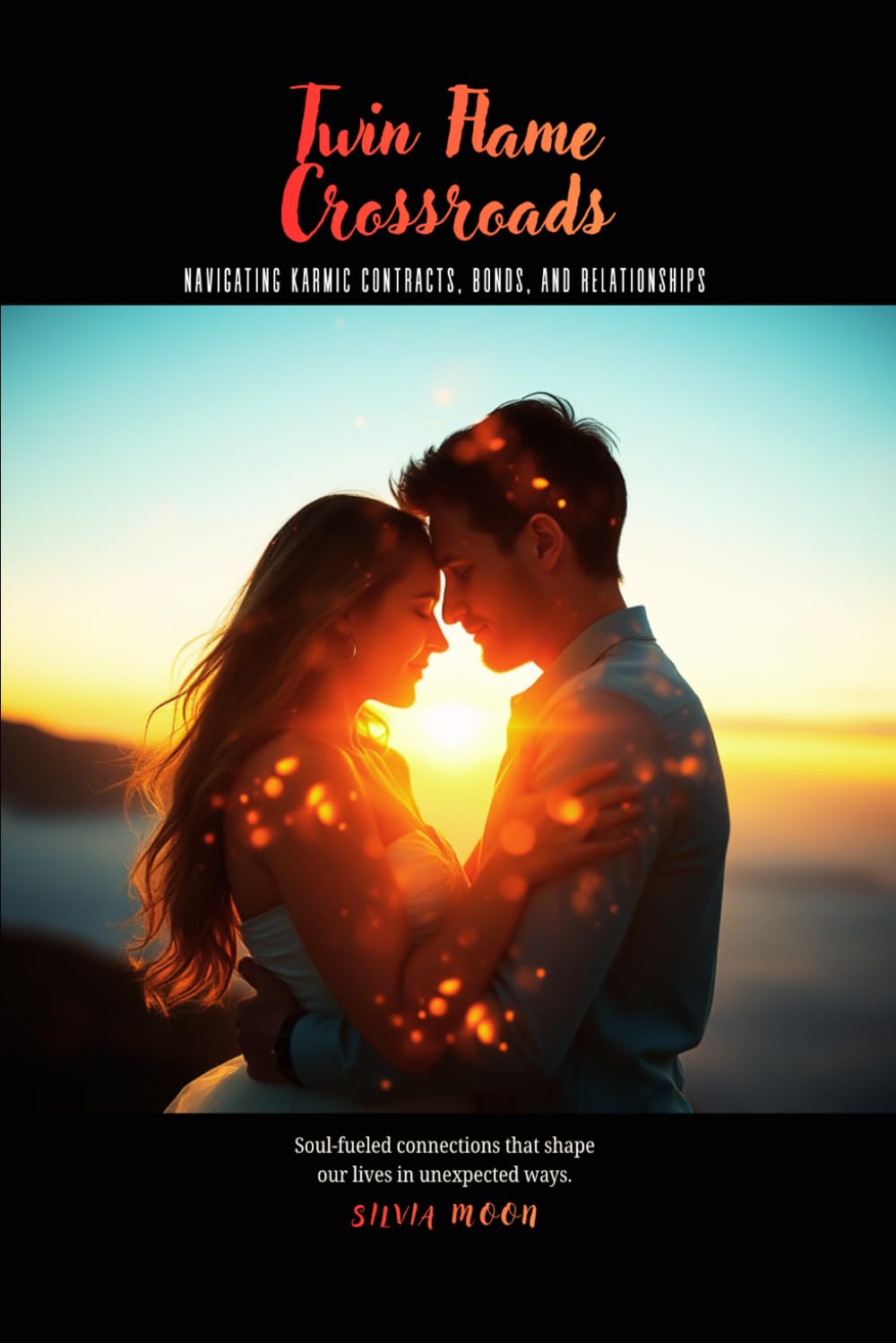 Twin Flame Crossroads: Navigating Karmic Contracts, Bonds, and Relationships (Twin Flame Relationships)