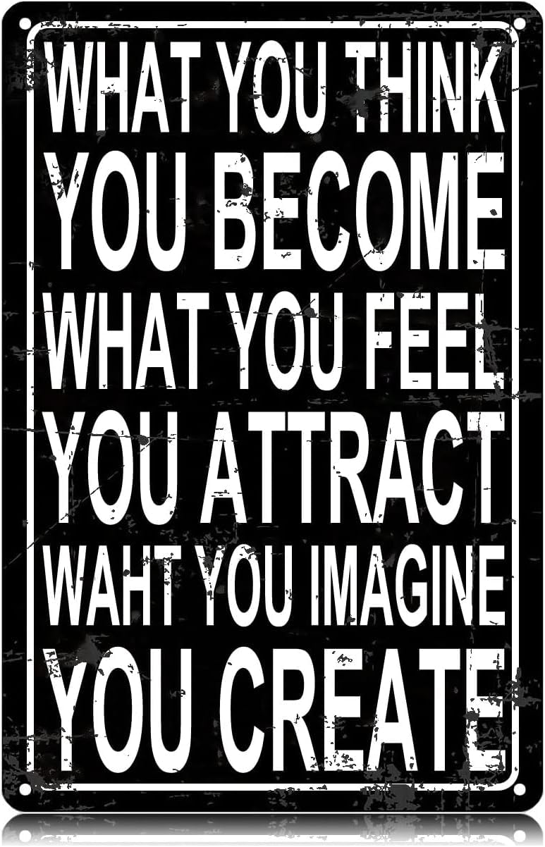 Yepyayqvk Tin Sign 351 What You Think You Become, What You Feel You Attract Metal Tin Signs Funny Wall Art Decor Iron Poster For Home Farmhouse Bar Cafe Pub Garage Gifts 6X8 Inch