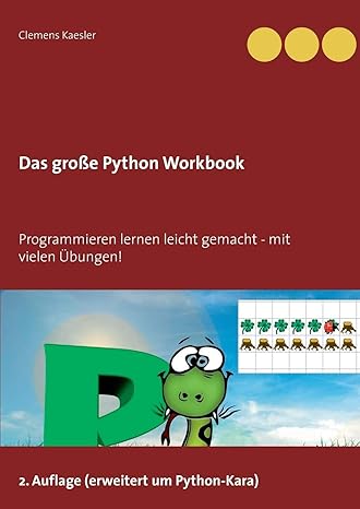 Das große Python Workbook: Programmieren lernen leicht gemacht - mit ...