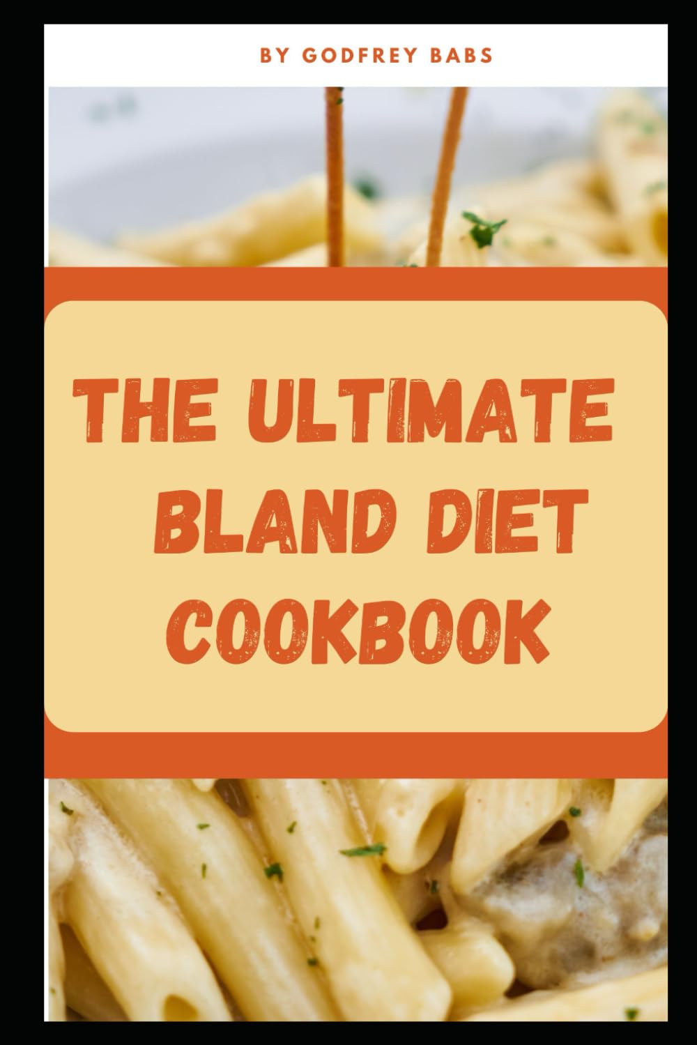 The Ultimate bland diet cookbook