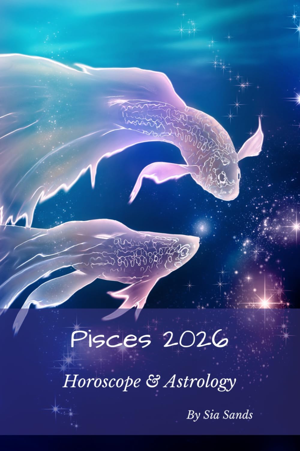 Pisces 2026: Horoscope & Astrology (Horoscopes 2026)